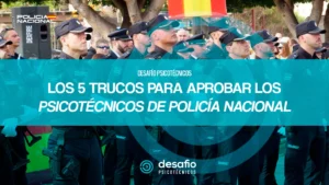 Aprobar los psicotécnicos de policía nacional