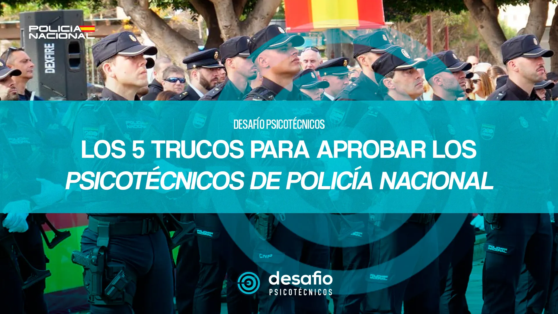 Aprobar los psicotécnicos de policía nacional