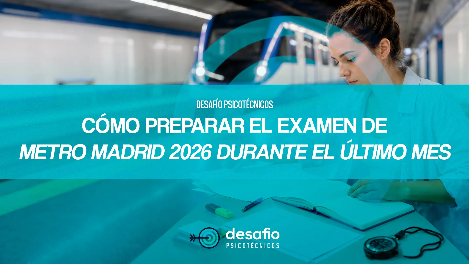 Cómo preparar el examen de Metro Madrid 2026